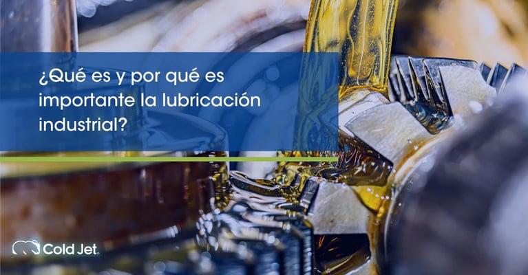 ¿Qué es y por qué es importante la lubricación industrial?