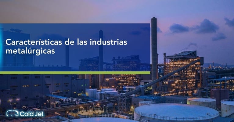 Características de las industrias metalúrgicas