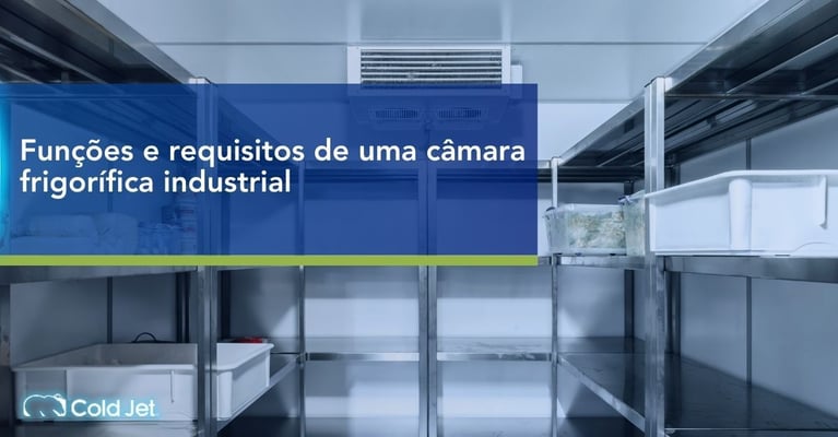 Funções e requisitos de uma câmara frigorífica industrial