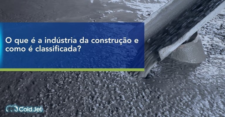 O que é a indústria da construção e como é classificada?