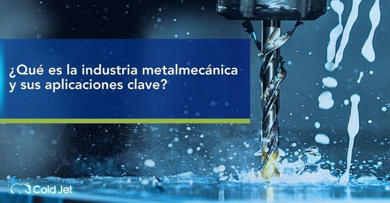 Qué es la industria metalmecánica y sus aplicaciones clave