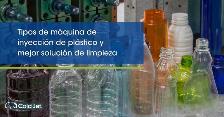 Tipos de máquina de inyección de plástico y la mejor solución de limpieza